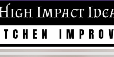 High Impact Ideas For Kitchen Improvement